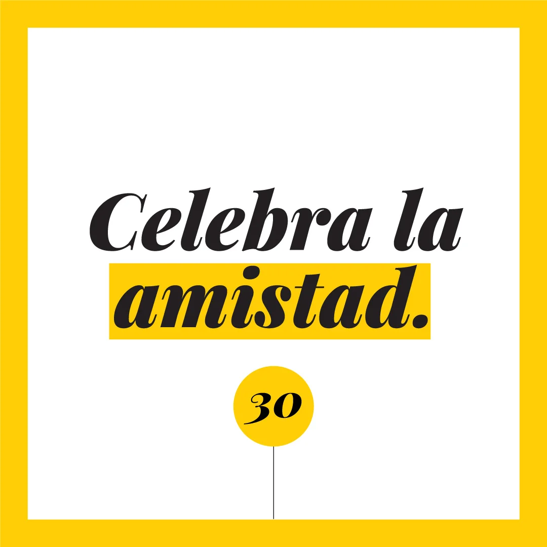 Celebra la amistad.