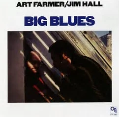 Art Farmer & Jim Hall : Big Blues