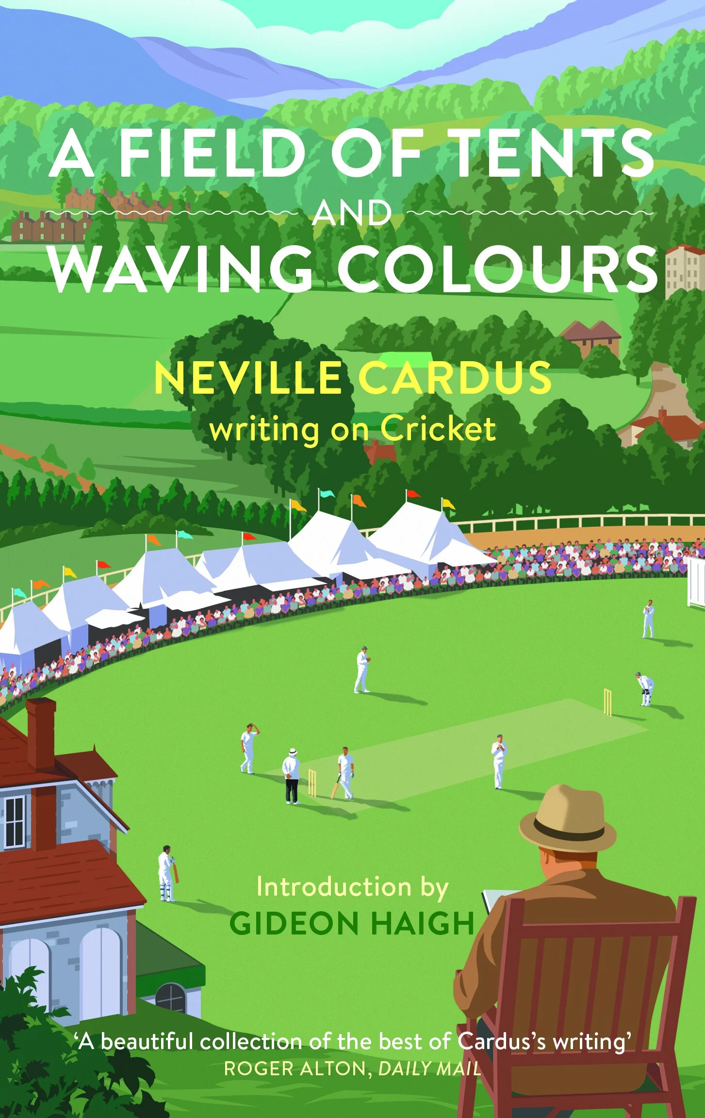 A Field of Tents and Waving Colours: Neville Cardus writing on Cricket PAPERBACK