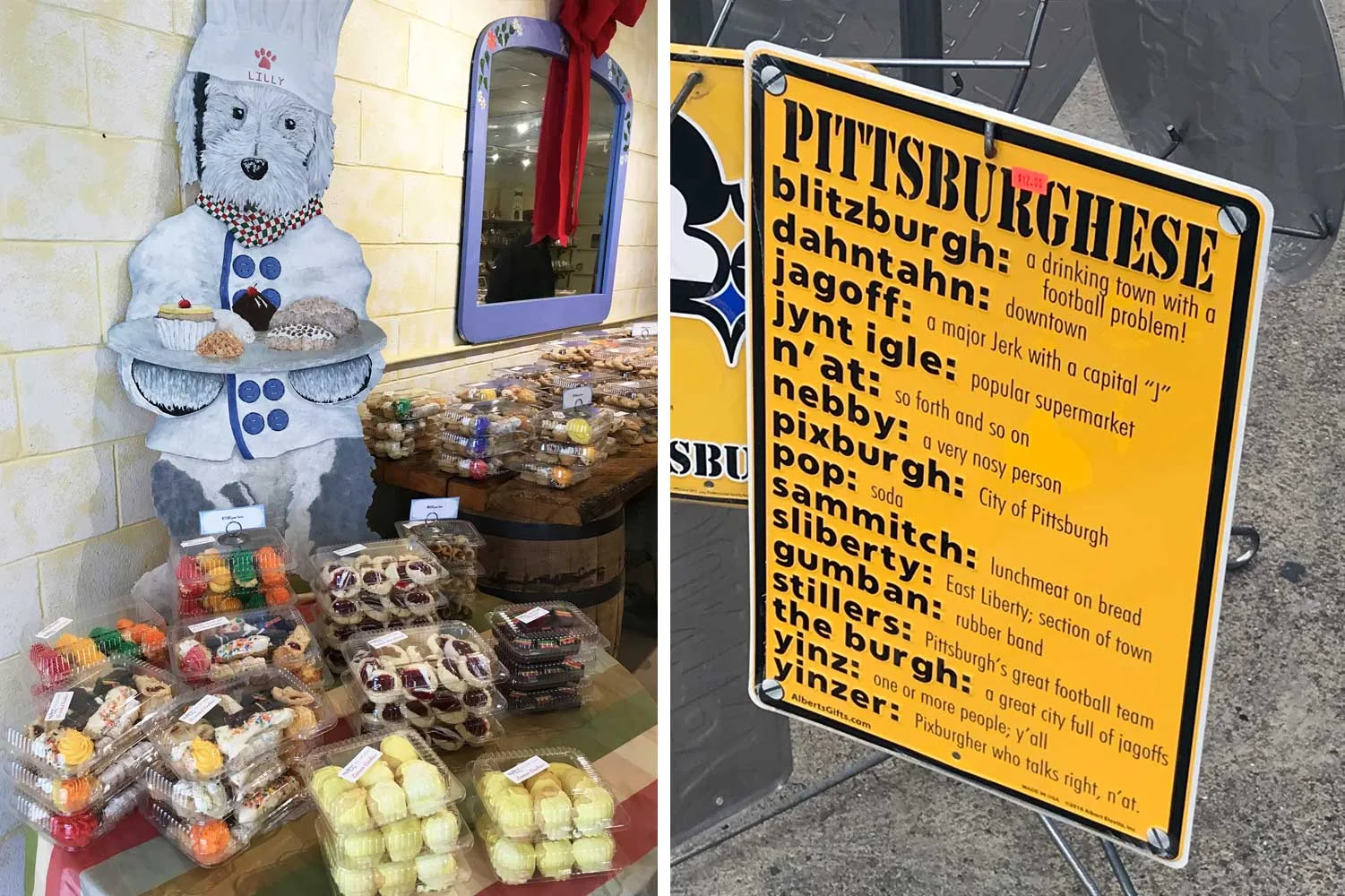 Left: Sweet Lilly’s Bakery: We’ll support mostly anything that is named after a dog, Right: Pittsburghese anyone?