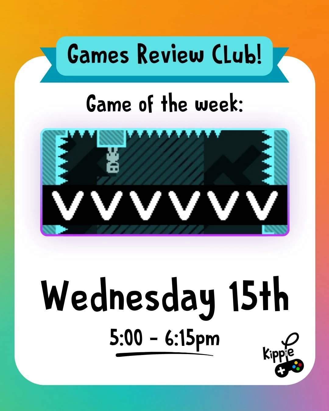 Games Review club!
-----------------------
The game of the week is VVVVVV by Terry Cavanagh!
A simple puzzle platforming game where instead of jumping you reverse the direction of gravity to fall up!
-----------------------
💷&pound;5 Entry per perso