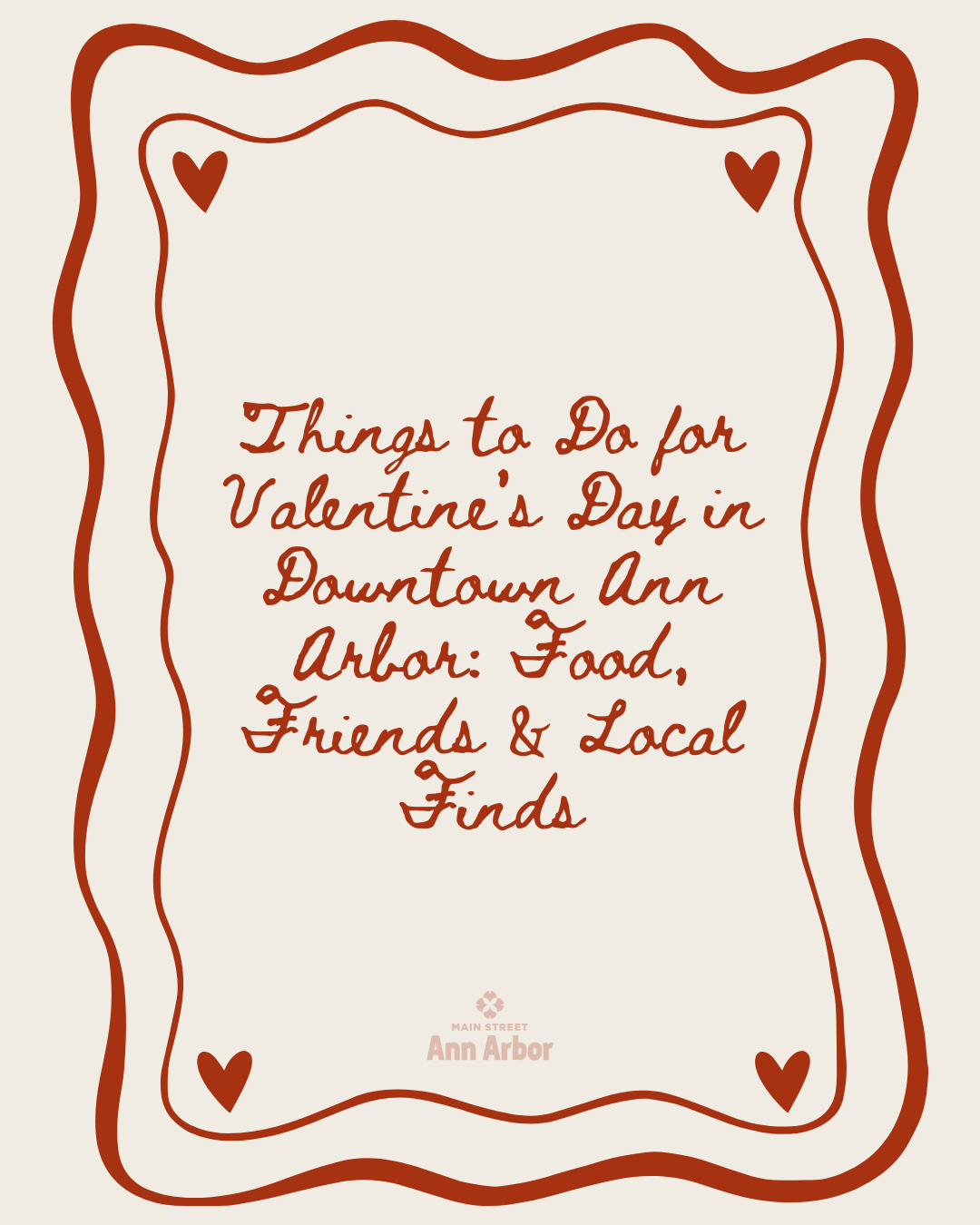 Things to Do for Valentine’s Day in Downtown Ann Arbor: Food, Friends &amp; Local Finds 💘