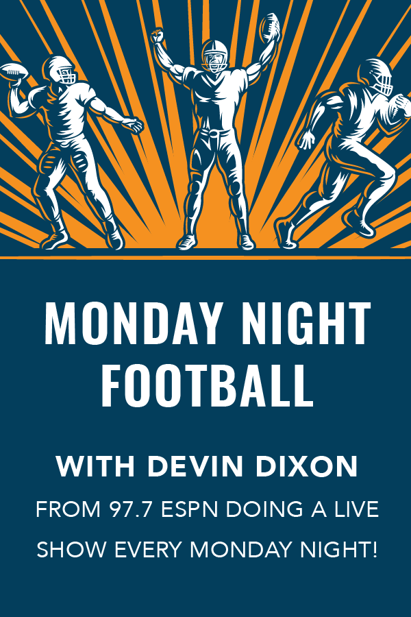Monday Night Football with Devin Dixon!