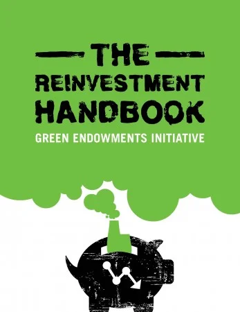 The Reinvestment Handbook: Green Endowments Initiative