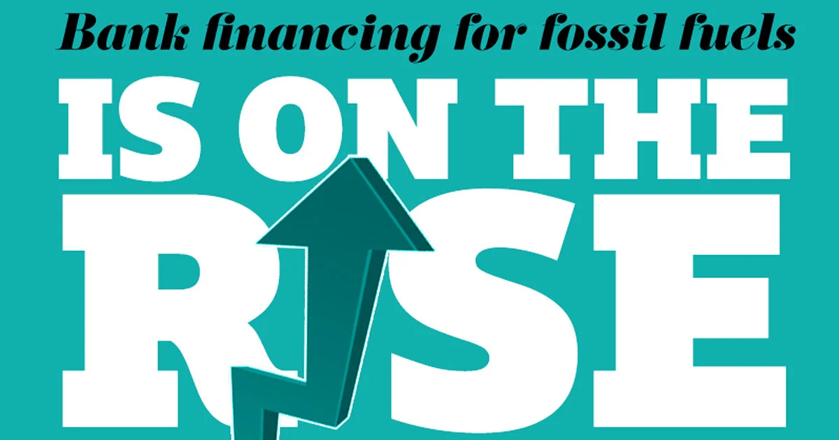 Shareholder’s Concern Escalates With Latest Report Showing 40% Increase in Banks’ Funding of Fossil Fuels