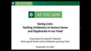 Webinar: 2017, Saving Lives - Tackling Antibiotics in Factory Farms and Glyphosate in our Food