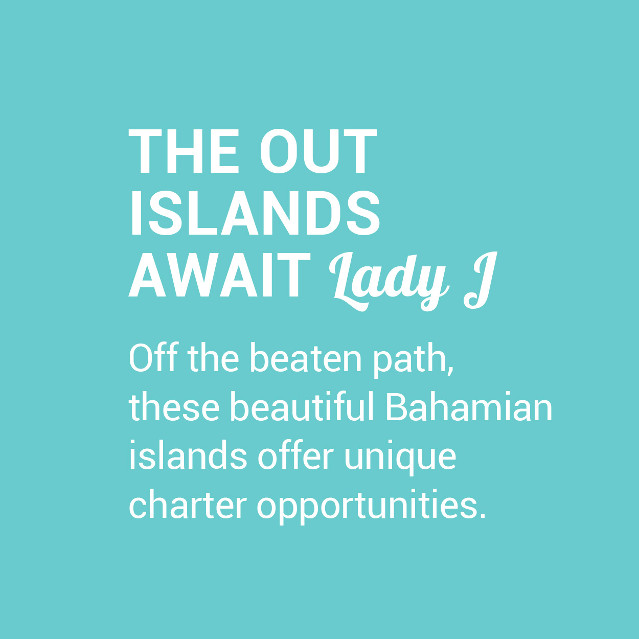 LJ_ART_Banner_SQ_Out-Islands-Bahamas.jpg