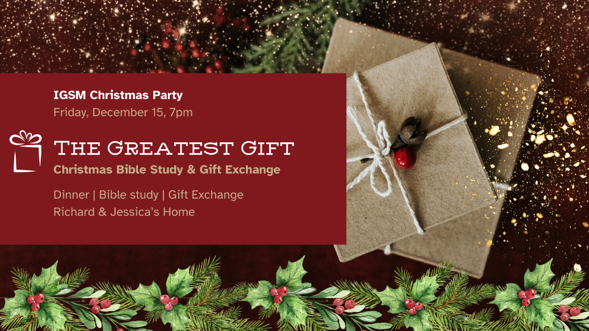 IGSM Friday - Christmas Party and Bible Study