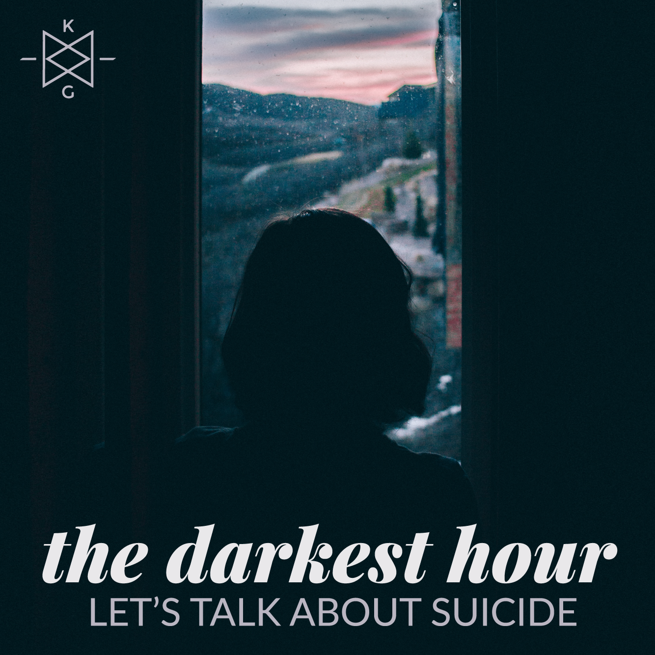 The Darkest Hour...let's talk about suicide