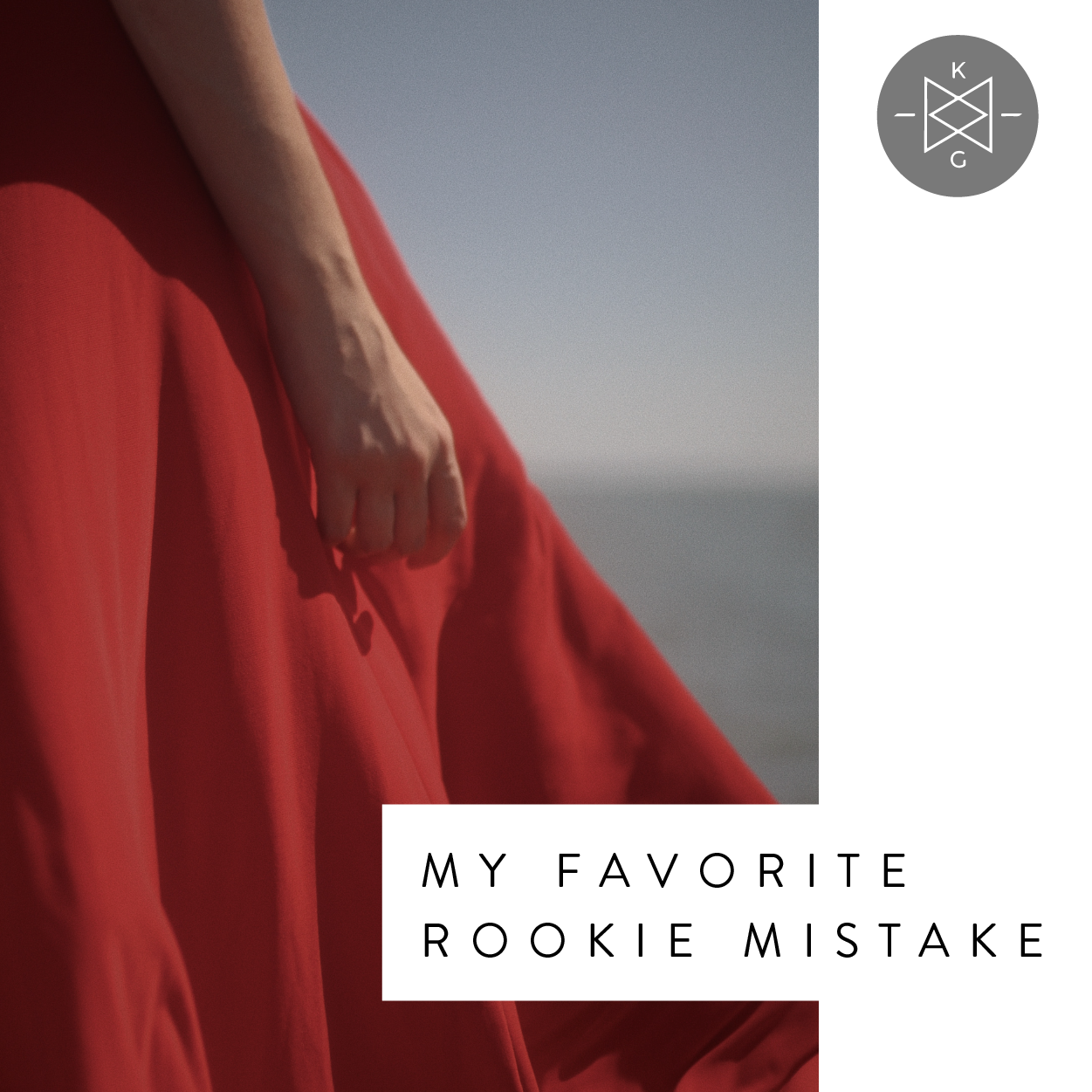 My Favorite Rookie Mistake