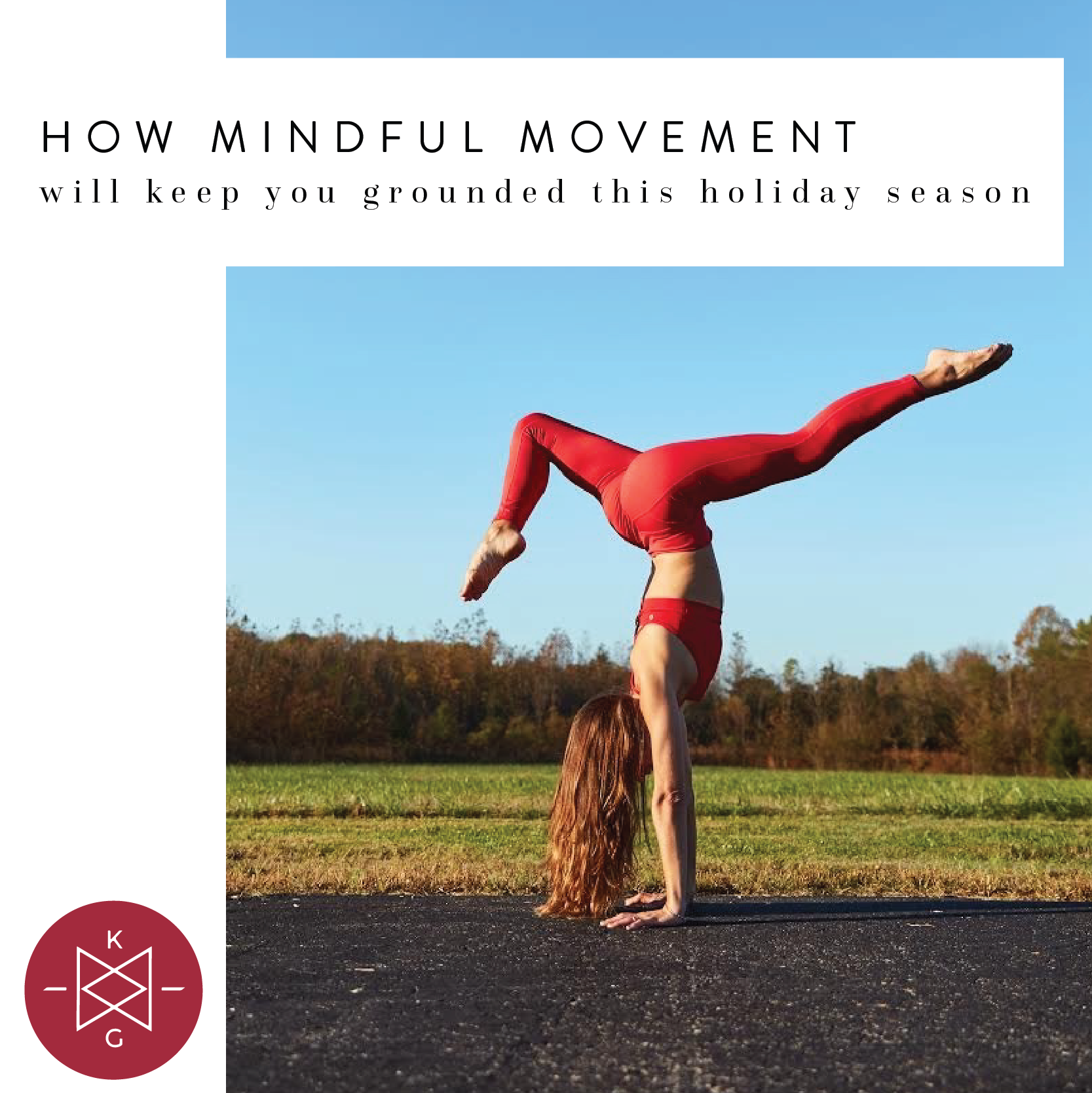 How Mindful Movement Will Keep You Grounded This Holiday Season