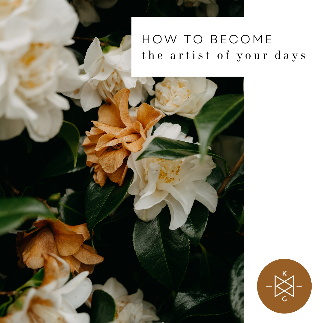How to Become the Artist of your Days
