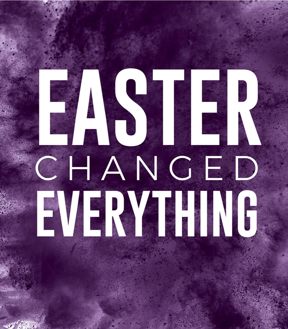 Easter Changed Everything