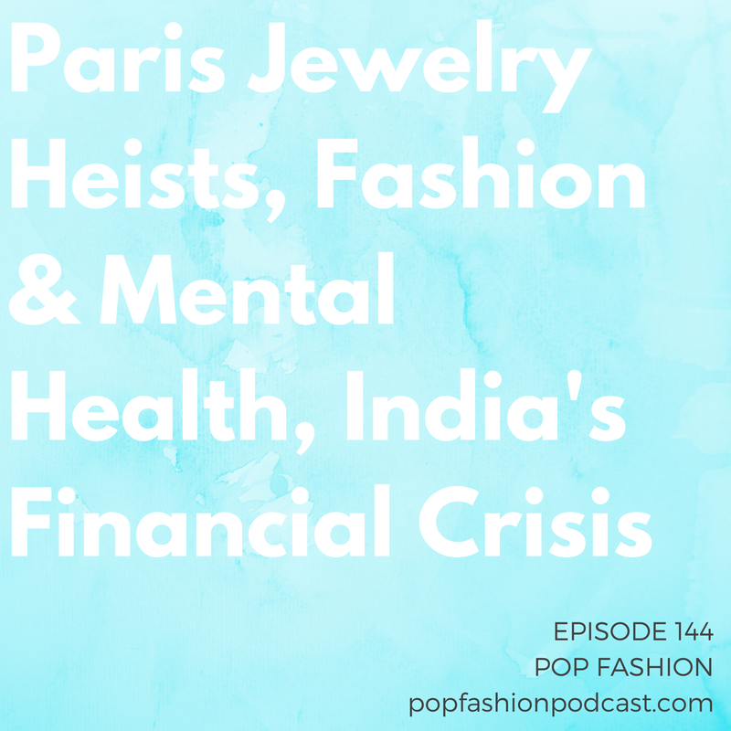 Episode 144: Paris Jewelry Heists, Fashion & Mental Health, India’s Financial Crisis Welcome to another edition of Pop Fashion podcast! Whew, do we have some doozies for you this week! First up - the U.S. Department of Labor contends that factory workers who supply clothes to stores including Forever 21 and Ross Dress for Less are being underpaid. In international news, India is going through a complete currency overhaul and it is hitting retailers hard. It’s the second week in a row where we discuss Sarah Jessica Parker . This time it’s because she’s opening a flagship store right here in Washington, D.C. There is now an app for people who want to boycott Trump products, and the big pilot strike (that was directly impacting Amazon and DHL) is now over. Fashion CRIIIMMMMMEEEEE is always our favorite subject. We have two stories coming at you - one about a shady stylist and another involving a high profile robbery in Paris. Also, a new article from The Business of Fashion asks important questions about the importance of mental health in the fashion industry. You can always sit next to us!