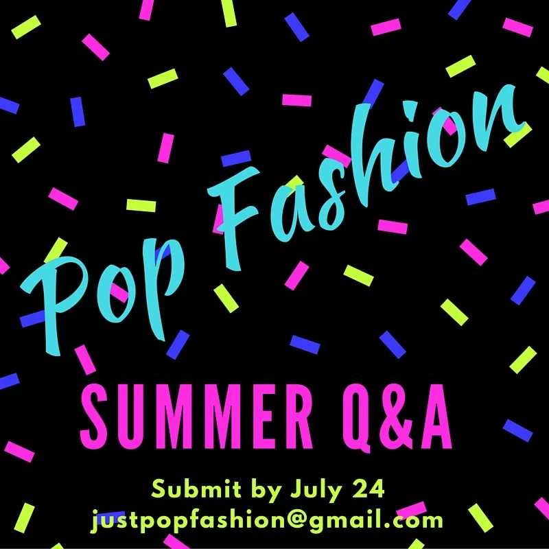It’s back, babies. Submit by Juily 24: justpopfashion at gmail dot com!