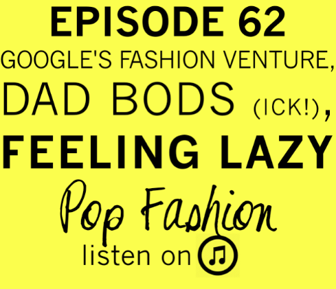 62 . That was a good year. We guess. This week in hot topics - Google is pushing its way into fashion forecasting, Louis Vuitton lost a trademark case, and a girl in France got sent home from school because her skirt was too long. In other news, fashion resale company Thredup released information about its most popular brands and clothes that have the greatest resale value (the lists might surprise you!). In other news “ Dad Bod ” is the buzzword of the moment and Lisa suggests the term #vaguelyschlubby as an alternative. Our main topic is about laziness! Are you constantly working but still feel lazy ? How does the idea of being lazy interact with feeling overwhelmed? And, should we remove the term “lazy” from our vocabulary altogether?