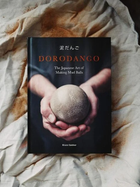 Dorodango: The Japanese Art of Making Bud Balls by Bruce Gardner - £12.99 The Shop Floor Project