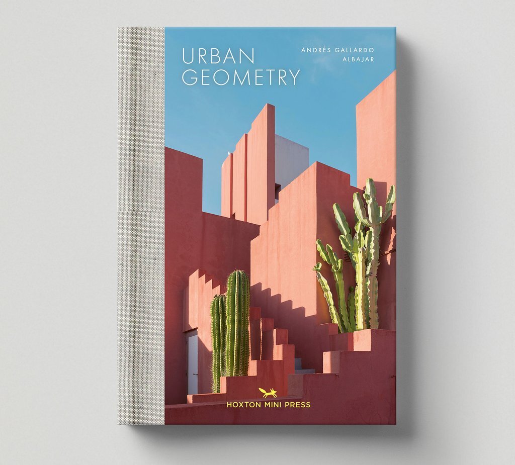Urban Geometry by Andrés Gallardo Albajar - £16.95 Hoxton Mini Press