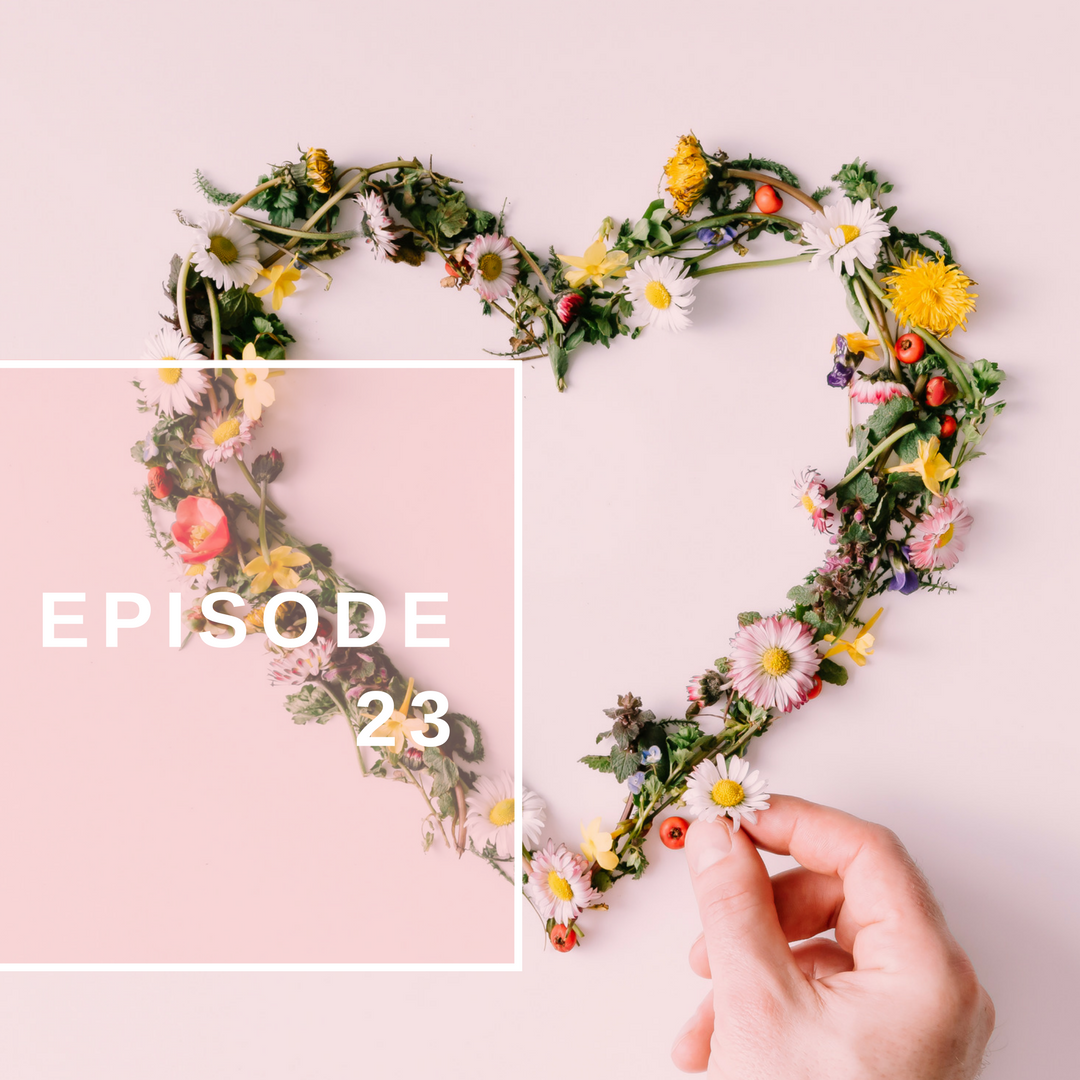 Episode 23: The Challenge of Self-Love