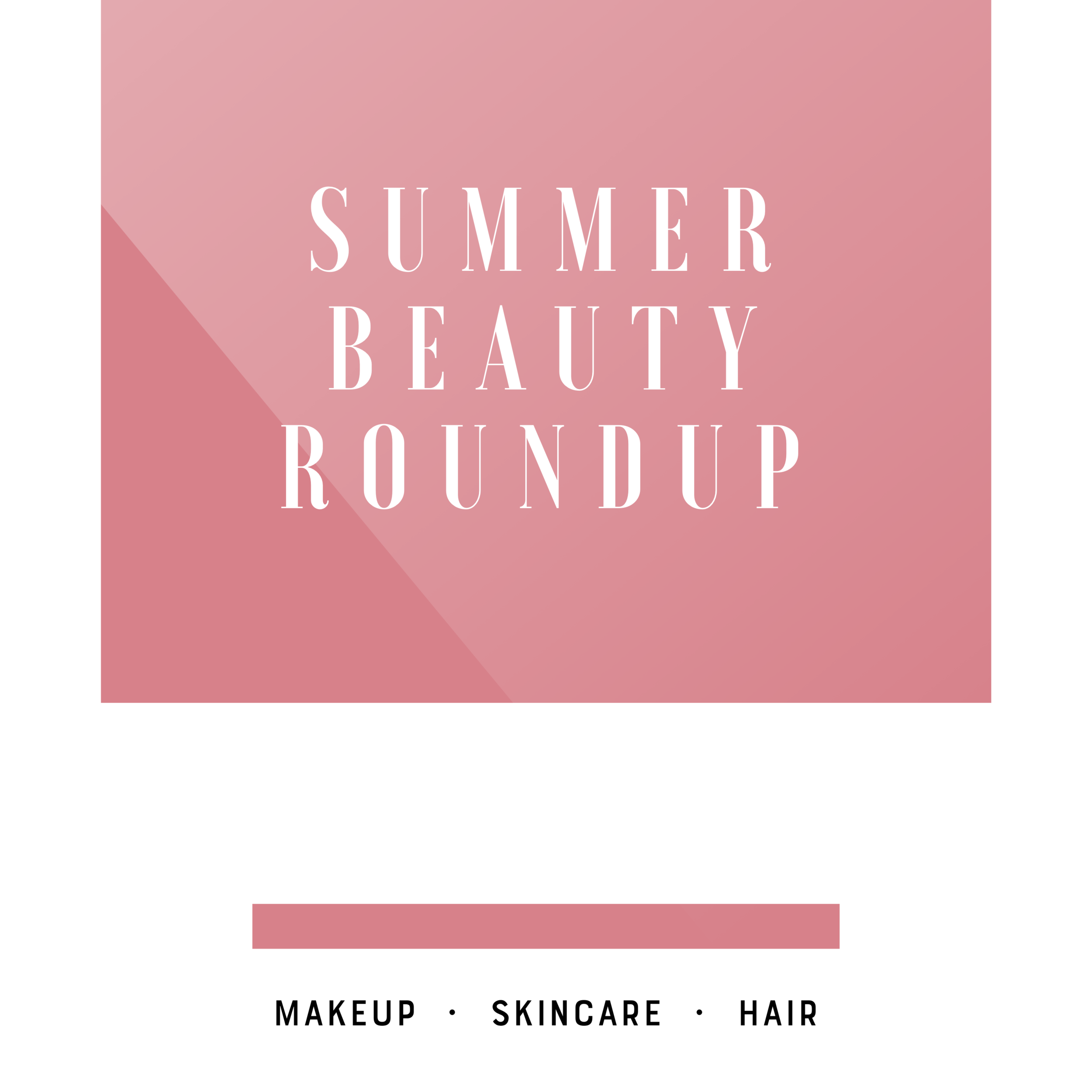 Our Summer Beauty Favs!