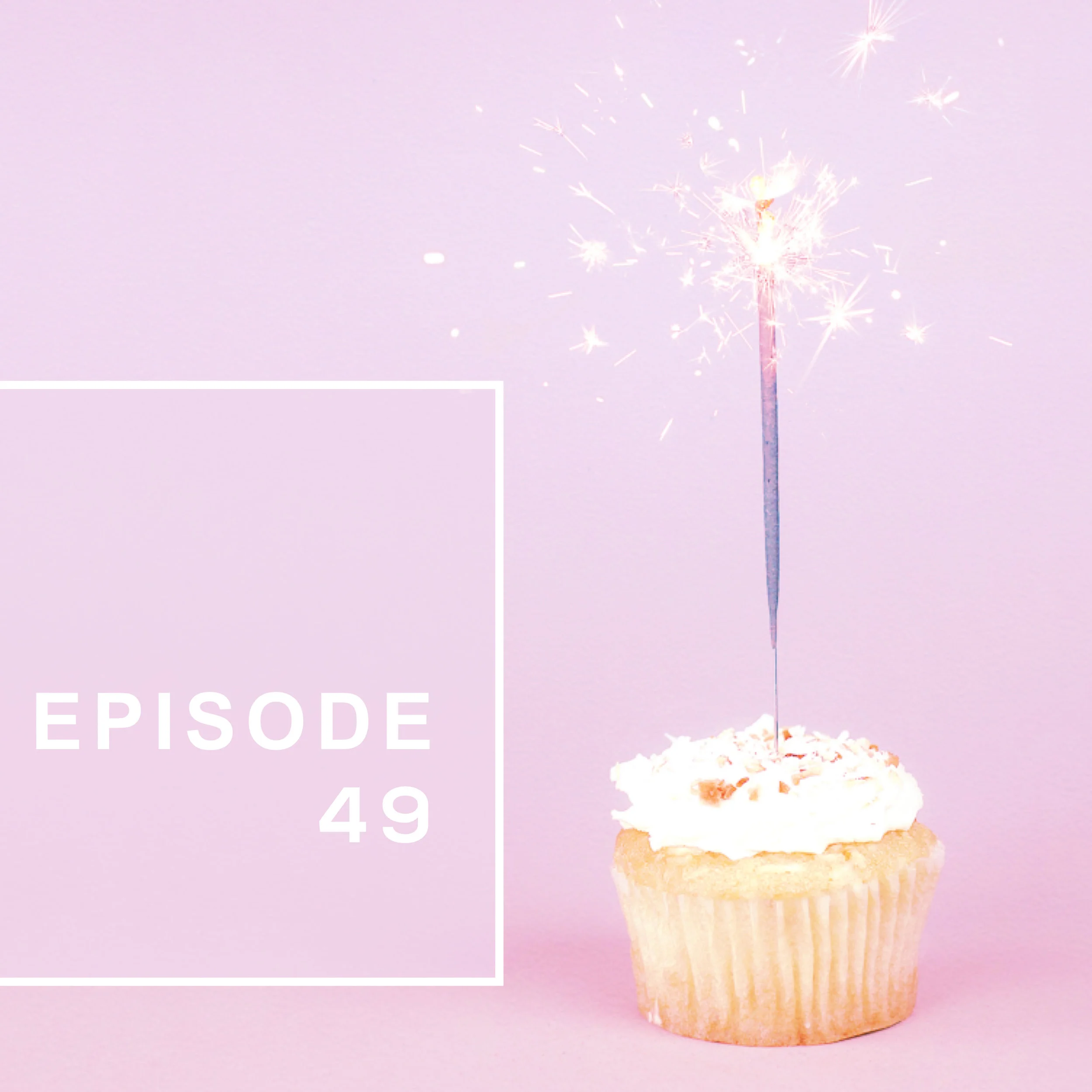 Episode 49: Looking Back For Our Year Anniversary