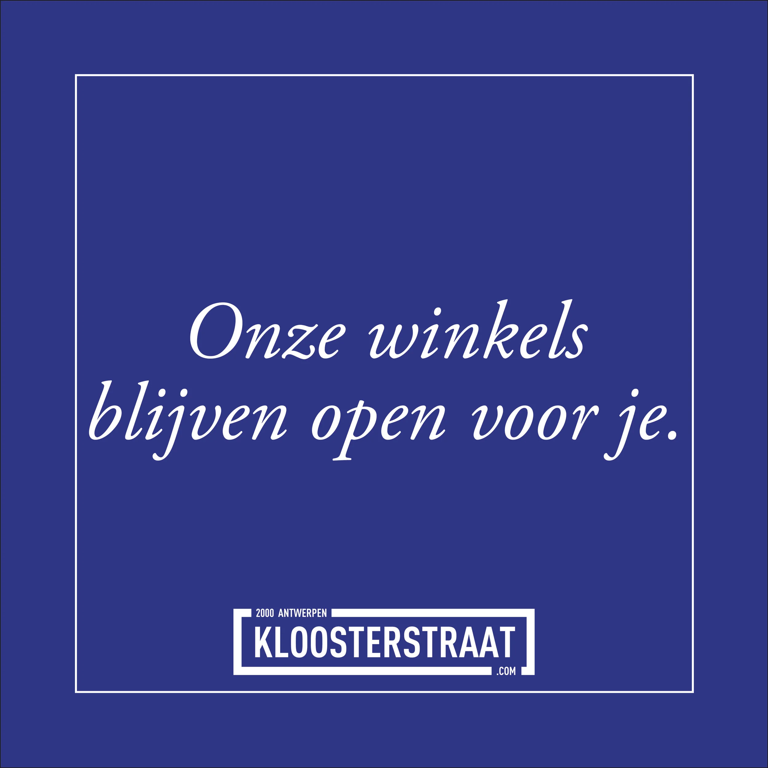 Onze winkels blijven open voor je! 