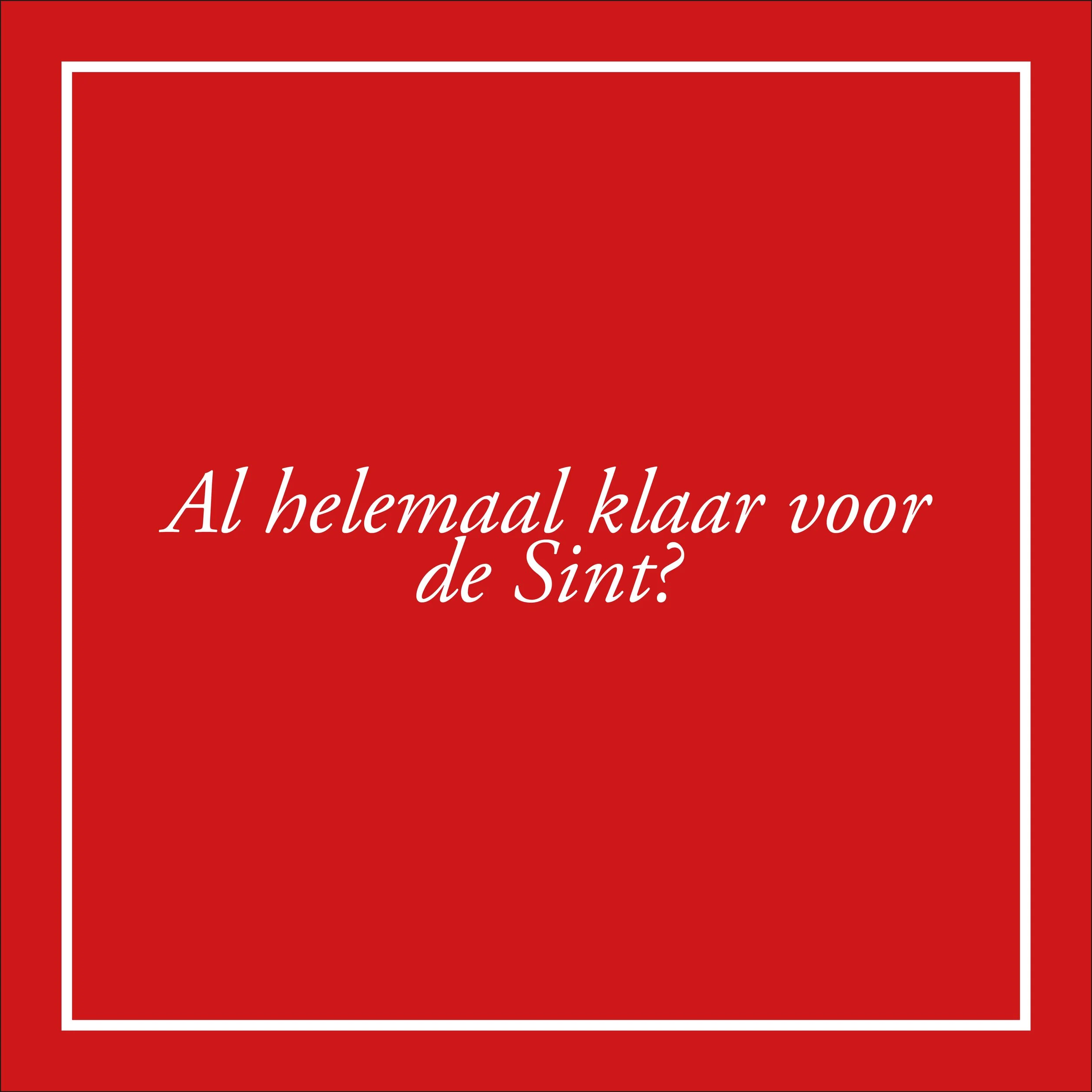 Al helemaal klaar voor de Sint? 