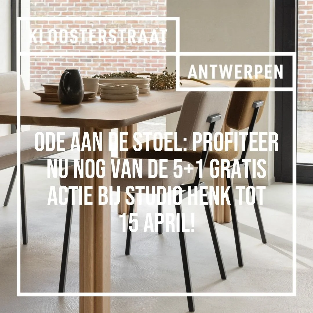Ode aan de stoel: Profiteer nog tot 15 april van de 5+1 gratis actie bij Studio HENK.