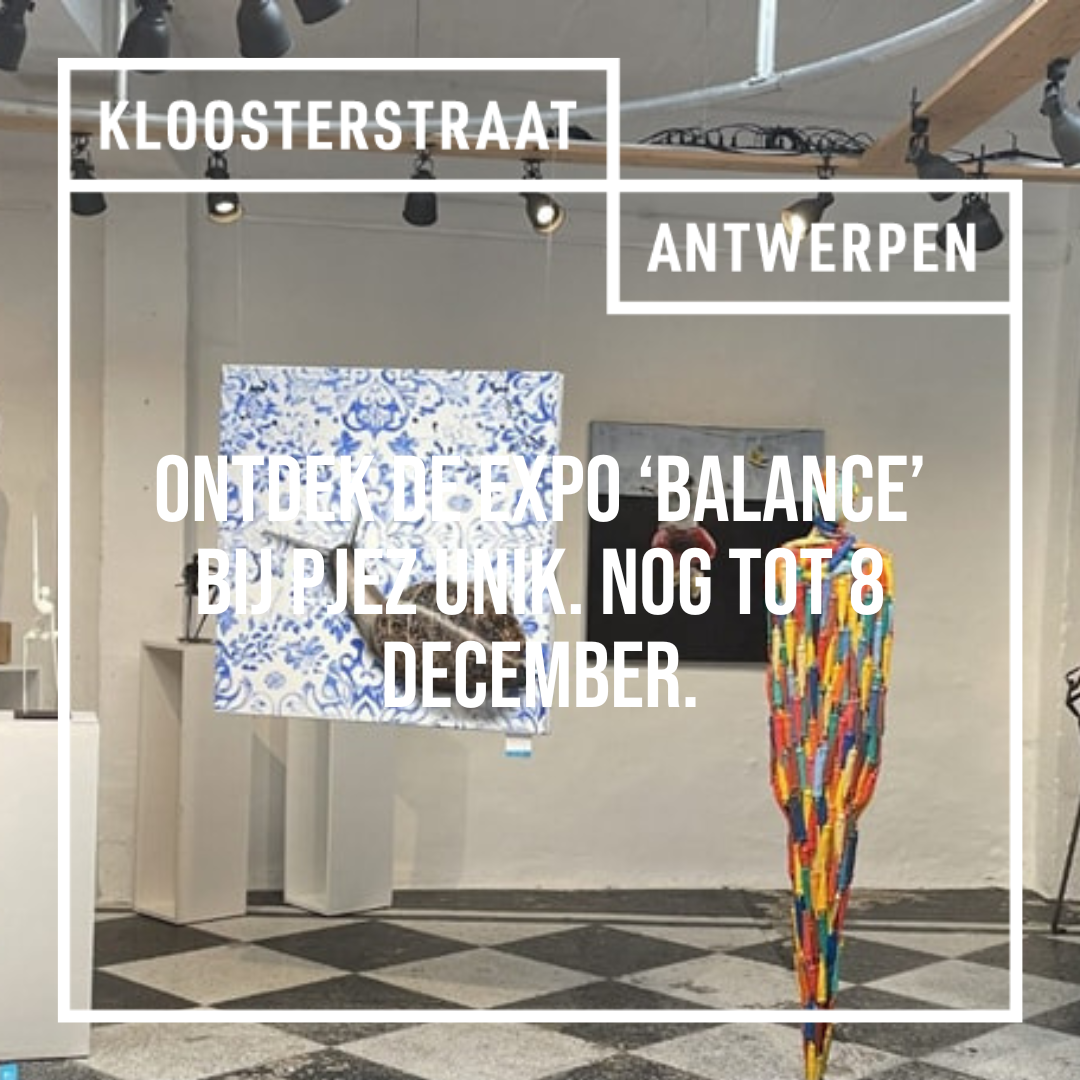Nieuwe Tentoonstelling ‘Balance’ bij Pjez Unik.