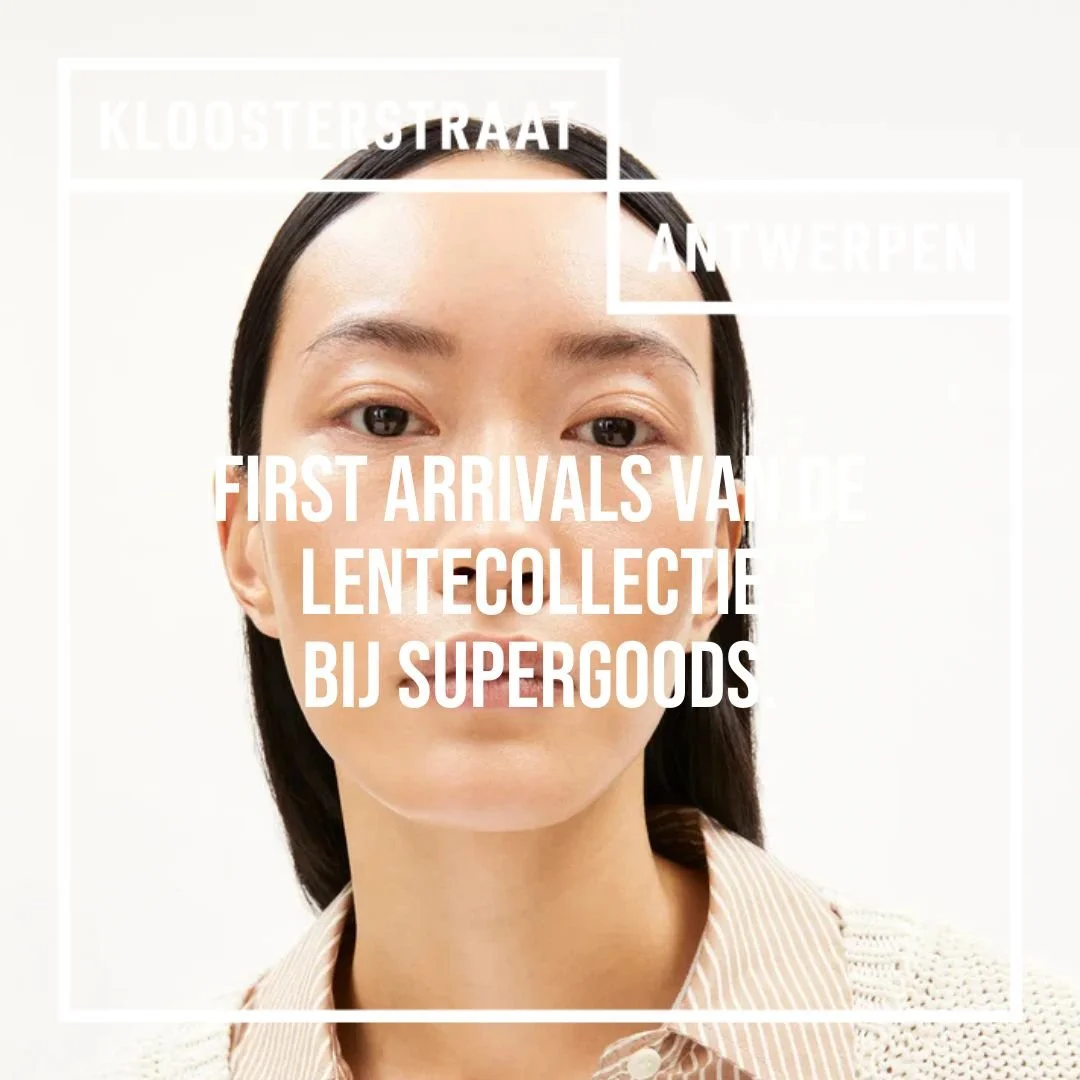 Shop nu de first arrivals van de nieuwe lentecollecties bij Supergoods.