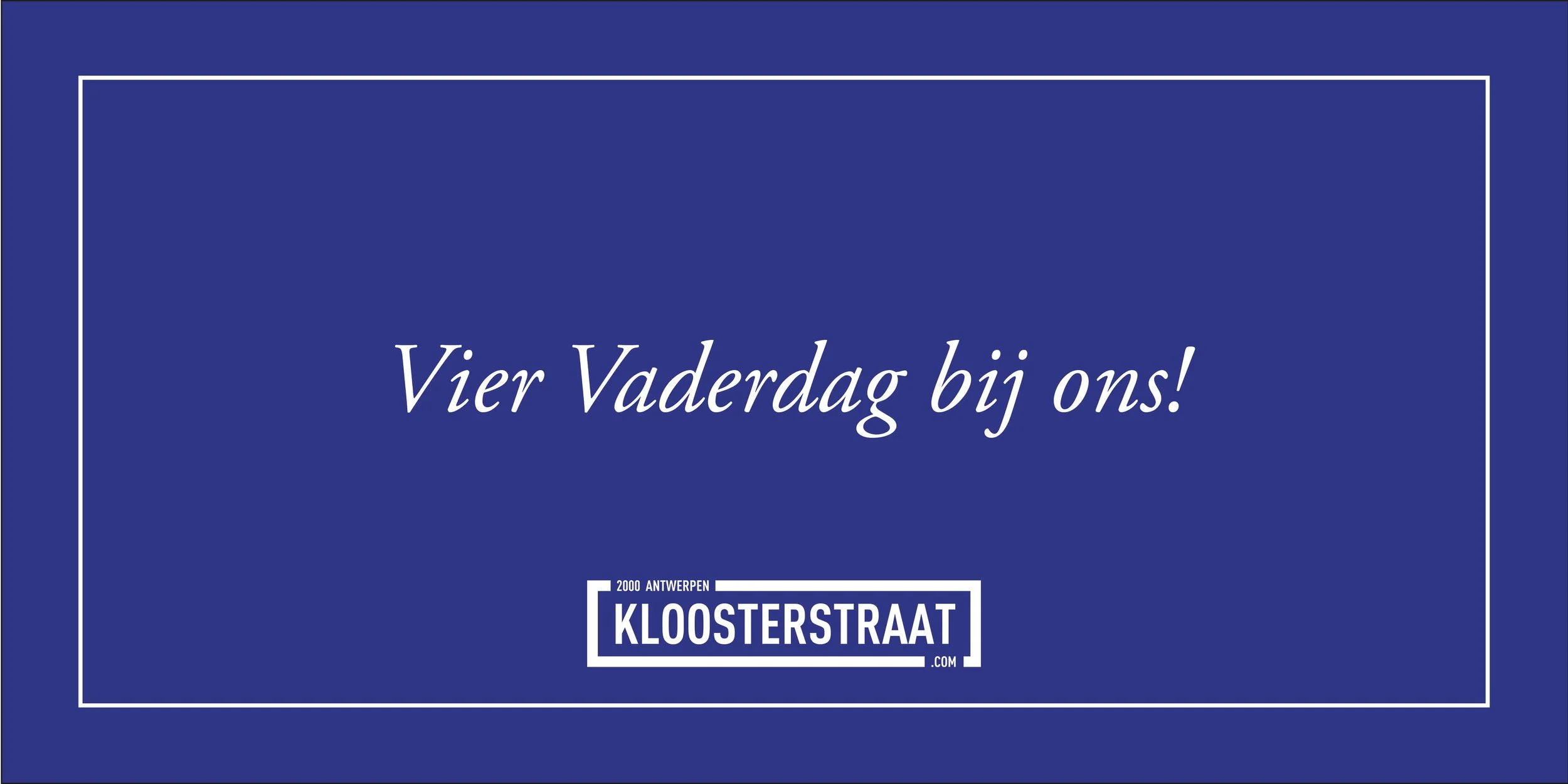 Vier Vaderdag bij ons — Kloosterstraat Antwerpen