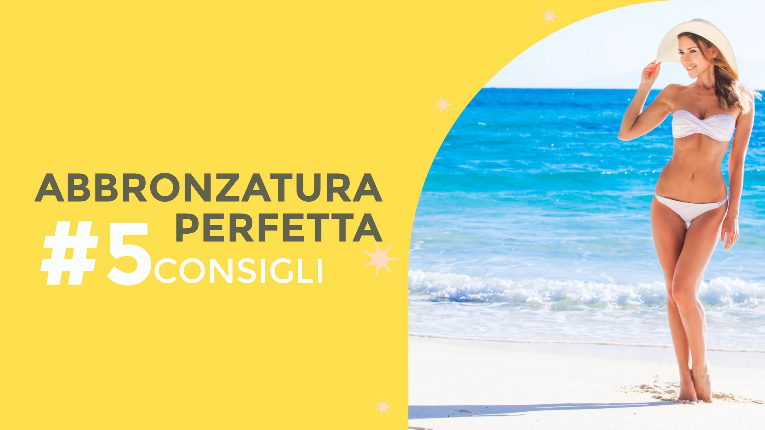 5 consigli per una abbronzatura perfetta