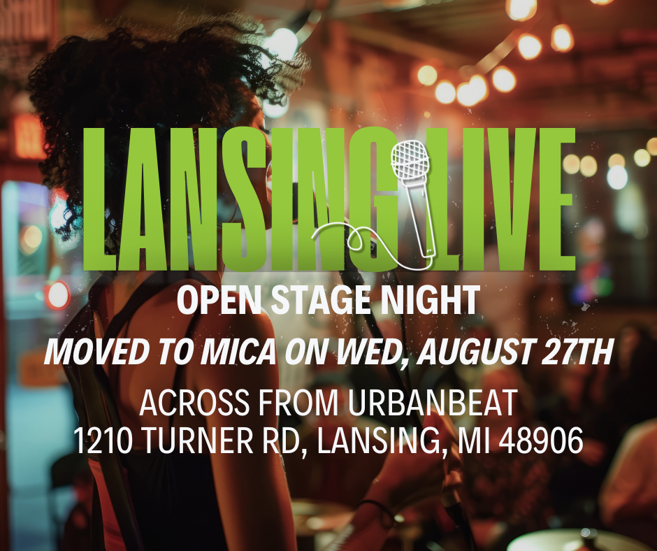 MOVED TO MICA - Lansing Live! Open Mic/ Open Stage Night - Hosted by Rick Hansel