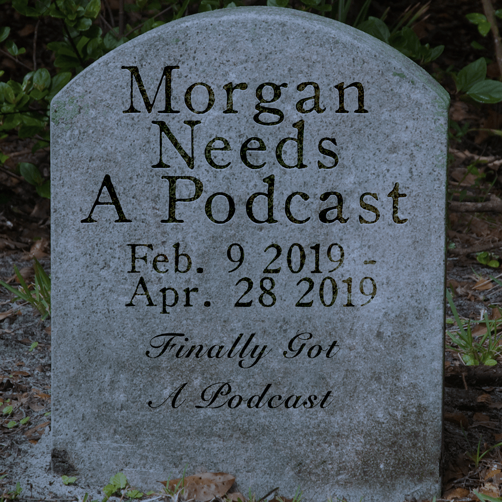Morgan Needs A Podcast