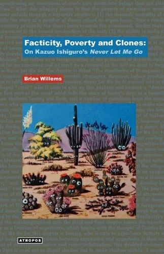 Facticity, Poverty and Clones: On Kazuo Ishiguro's 'Never Let Me Go'