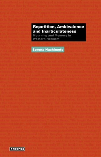 Repetition, Ambivalence and Inarticulateness: Mourning and Memory in Western Heroism