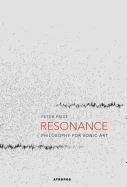 Resonance: Philosophy for Sonic Art