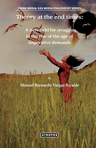 Theory at the end times: A new field for struggle in the rise of the age of imperative demands