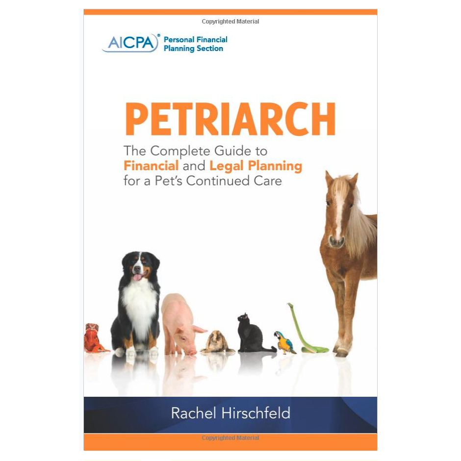 PETRIARCH®: The Complete Guide to Financial and Legal Planning for a Pet's Continued Care (Scholastic Version)