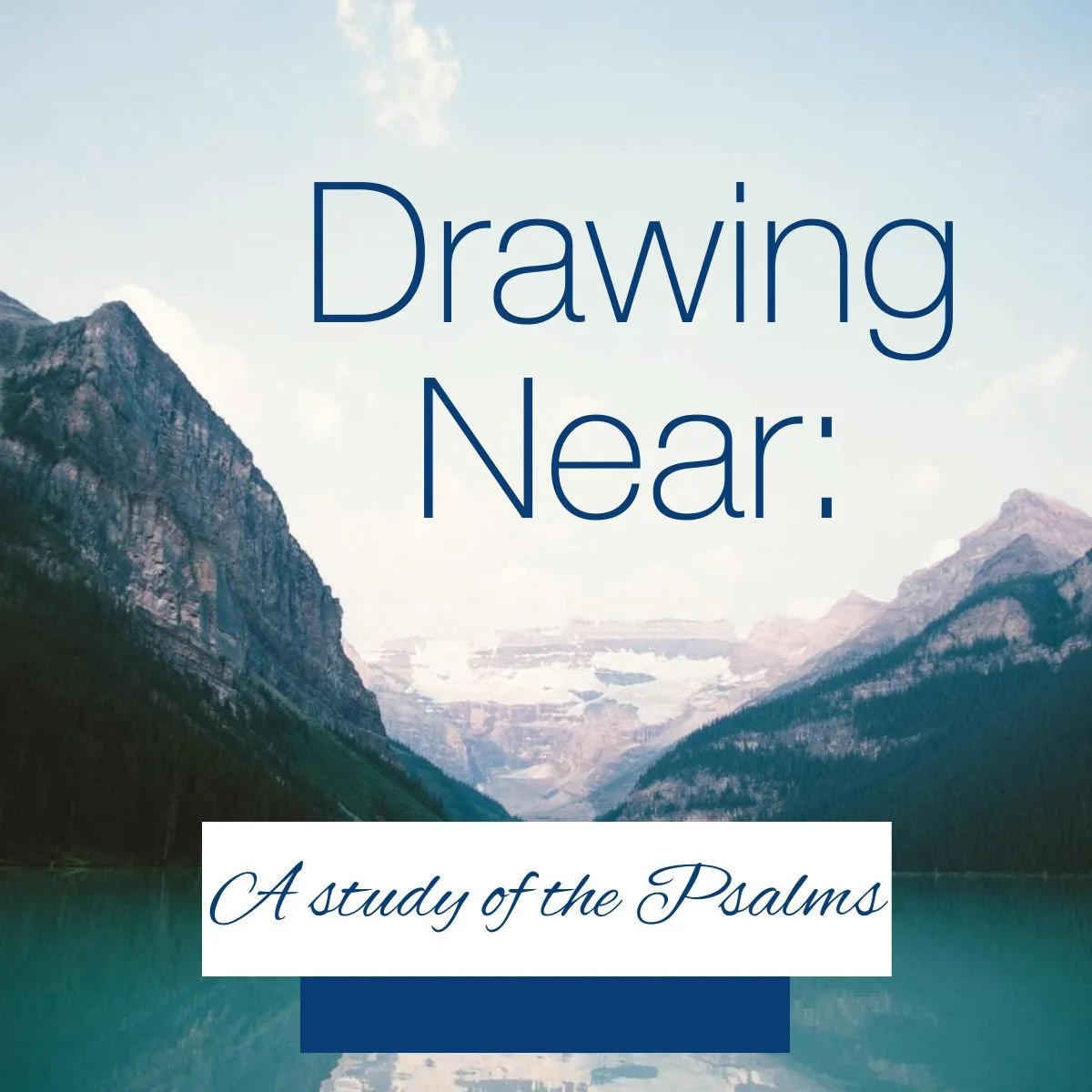 Drawing Near A study of Psalms.jpg