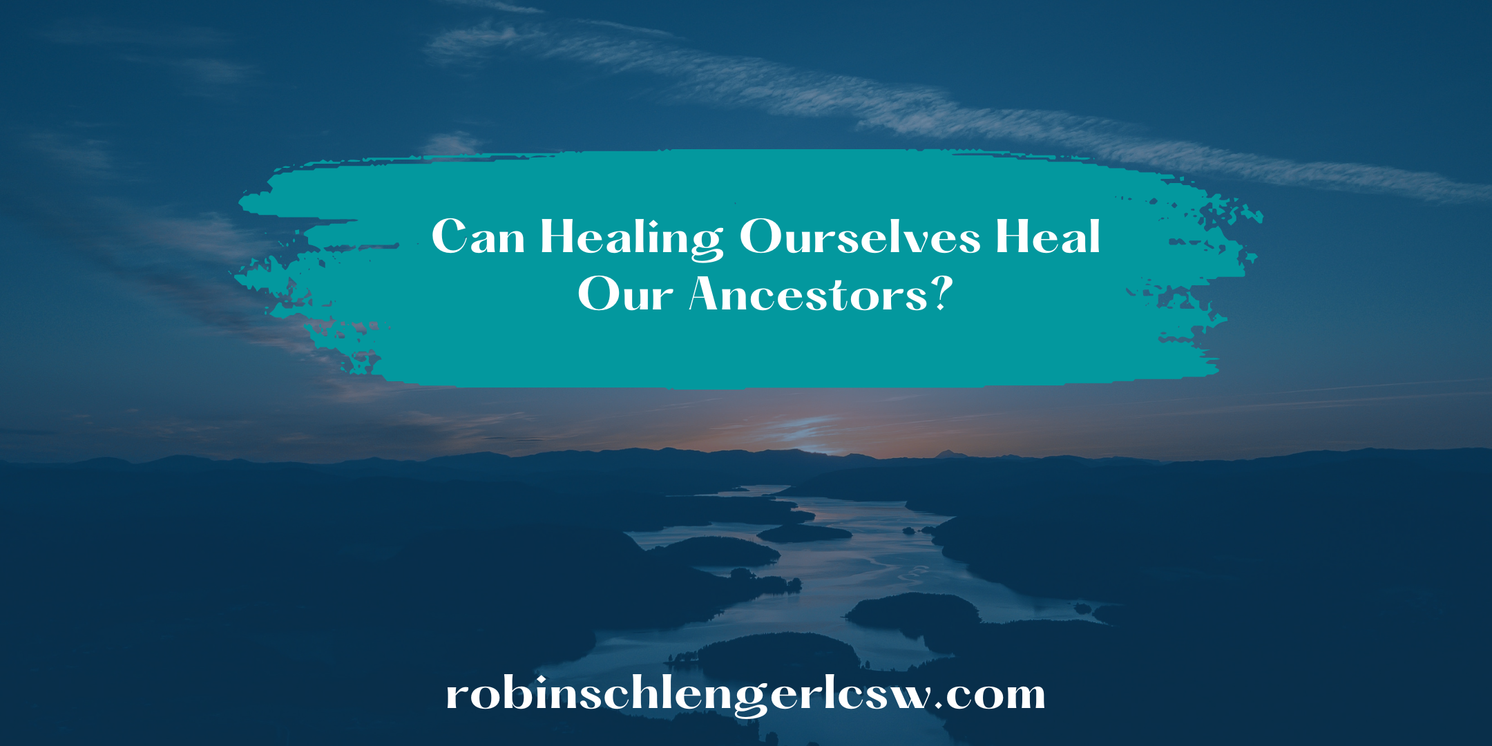 Can Healing Ourselves Heal Our Ancestors?
