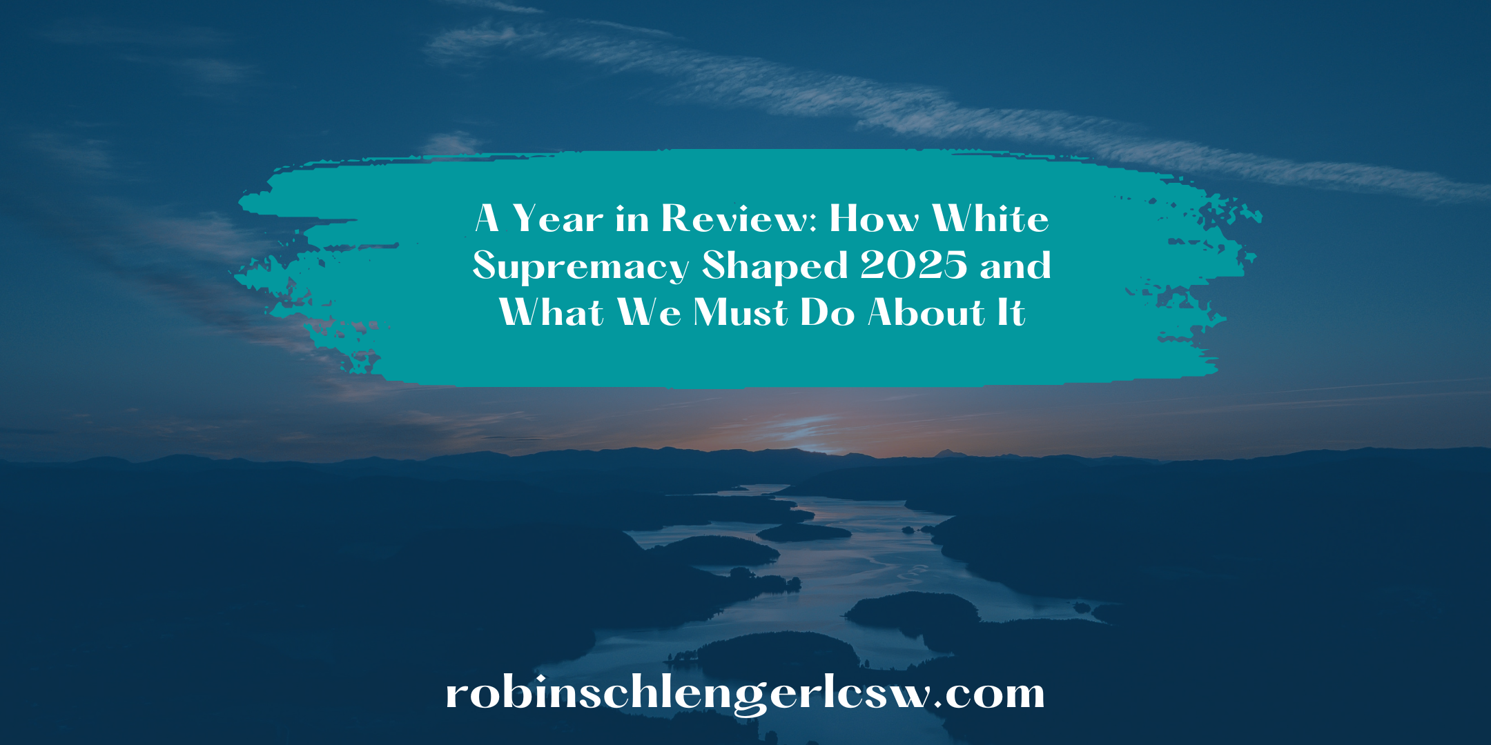 A Year in Review: How White Supremacy Shaped 2025 and What We Must Do About It