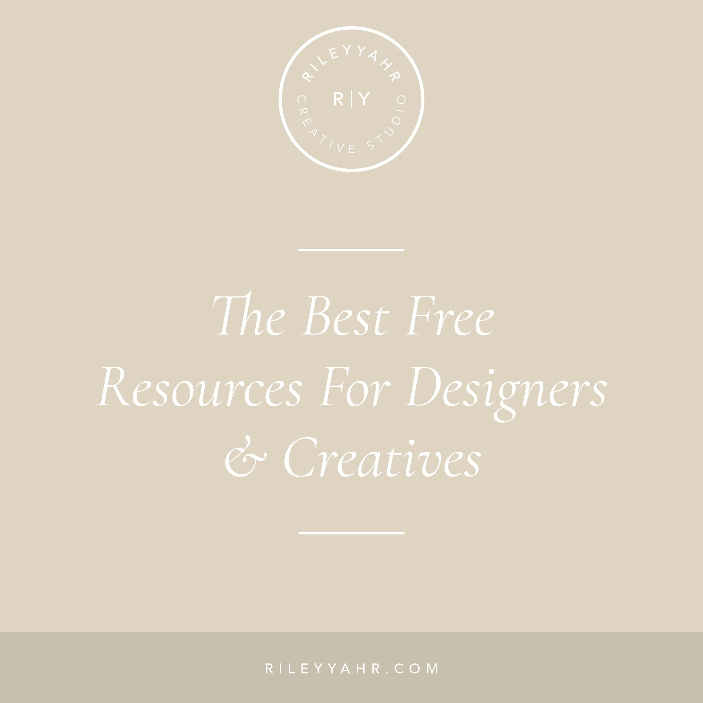 The Best Free Resources For Designers & Creatives — Riley Yahr Creative ...