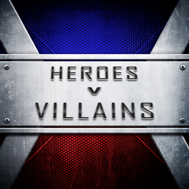 Heroes v Villains