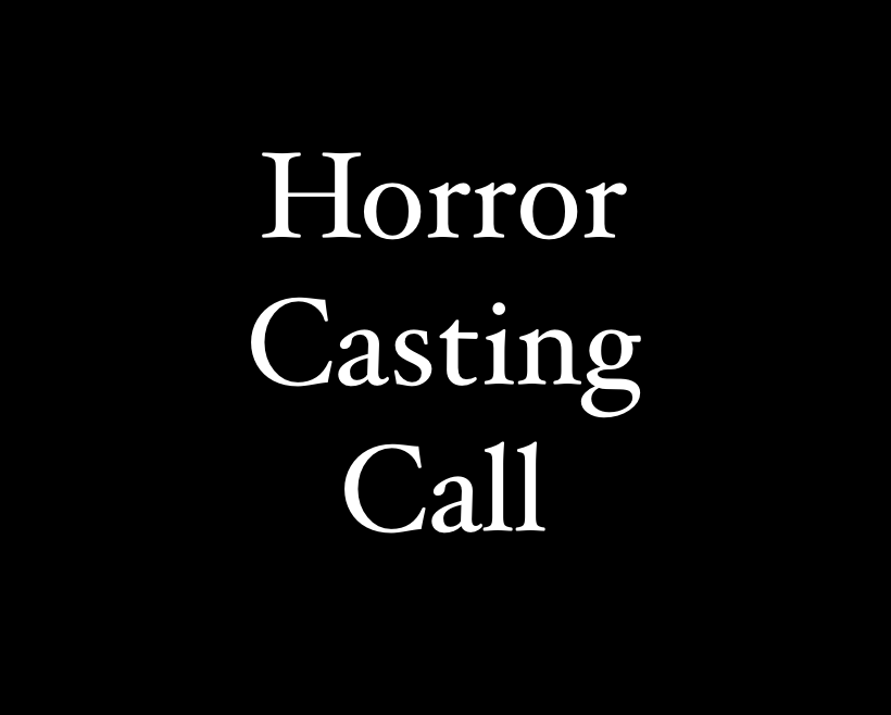 PAID CASTING FOR UNTITLED HORROR PROJECT
