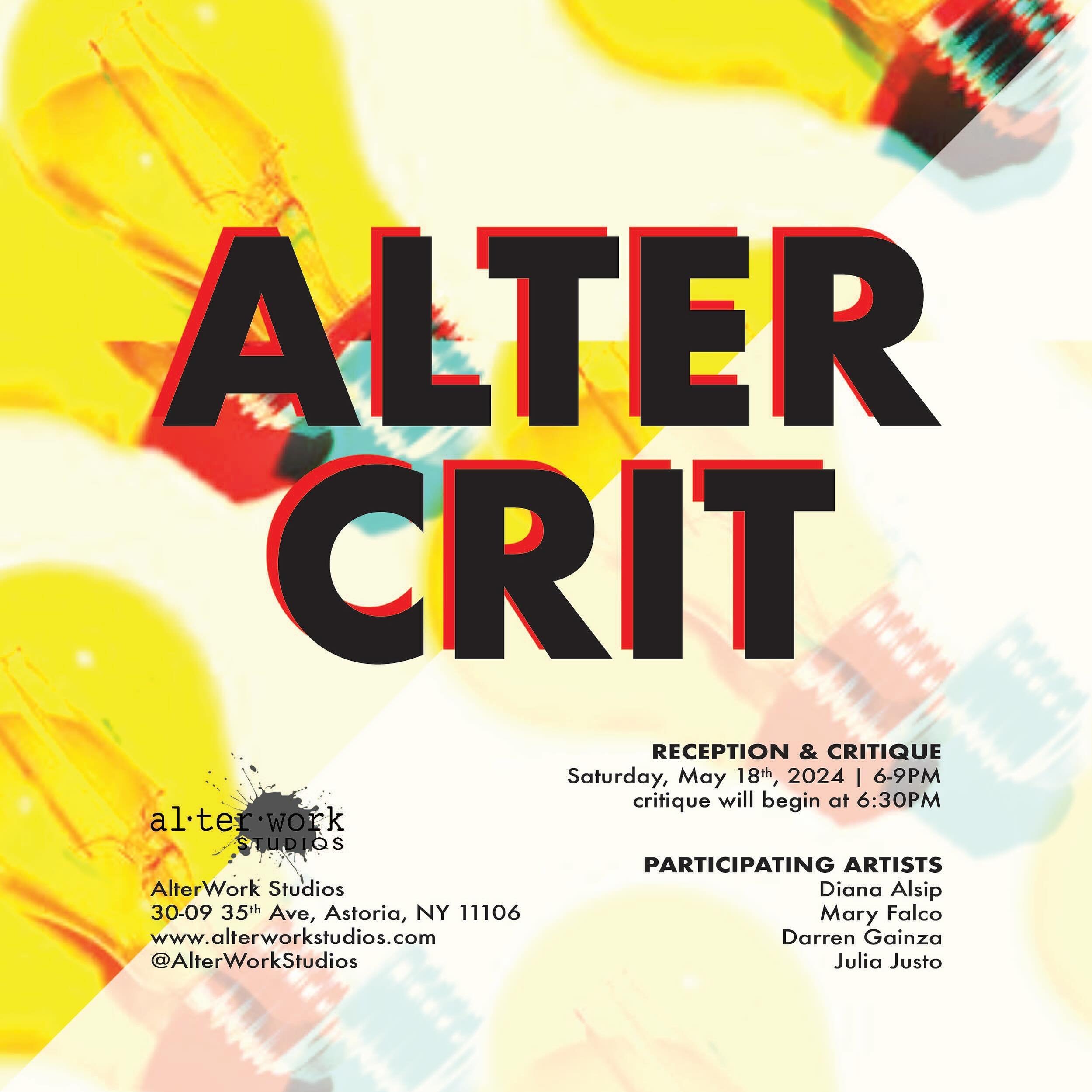 Join us this Saturday 5/18 for AlterCrit 2024! Four local artists will be showing their work and seeking feedback from our #AlterWorkStudios community. 6-9PM! 

Participating artists:
DIANA ALSIP
MARY L FALCO 
DARREN GAINZA 
JULIA JUSTO

#altercrit #