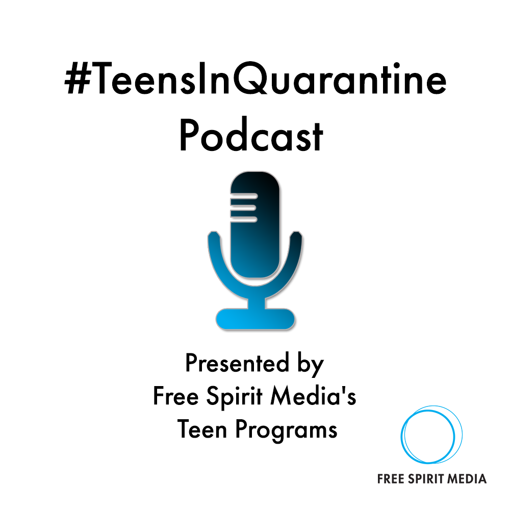 #TeensinQuarantine Podcast