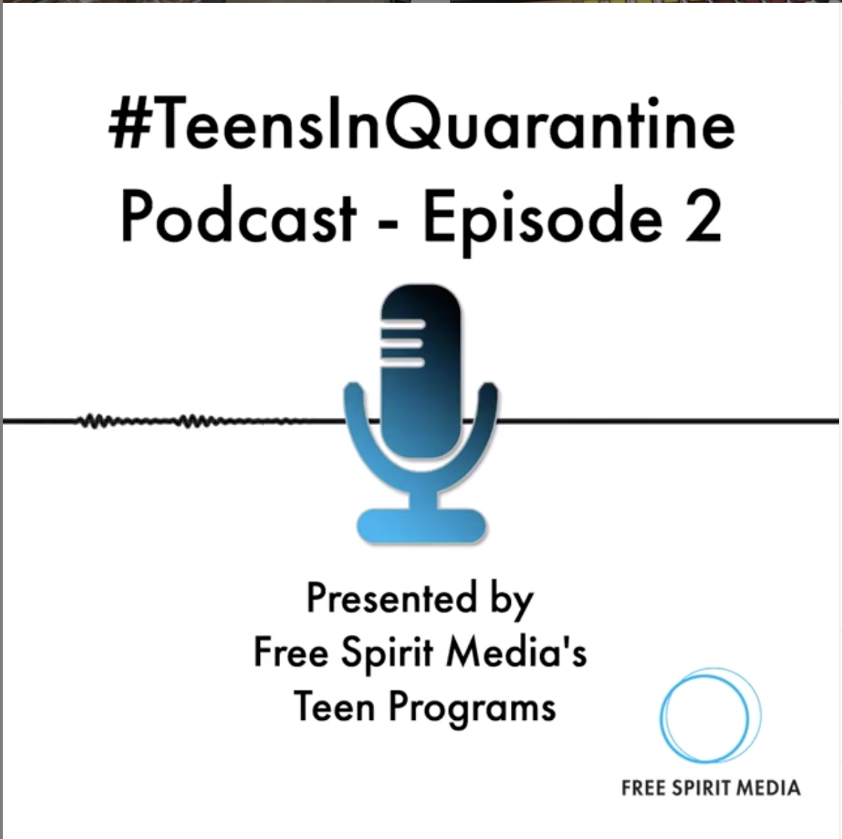 #TeensinQuarantine Podcast Episode 2