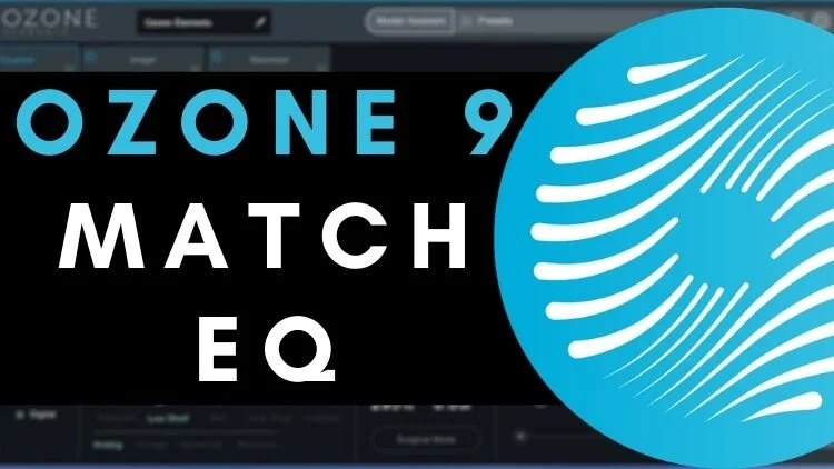 How to use Ozone 9 match EQ