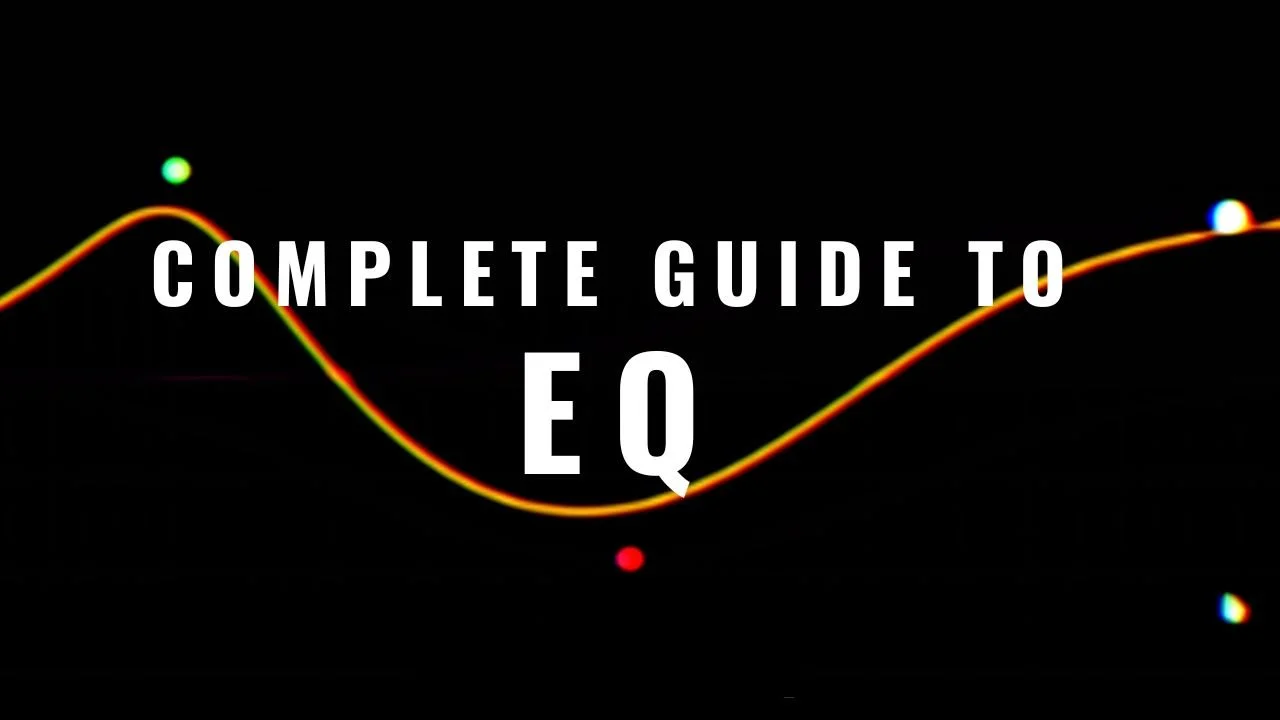 complete guide to EQ in music production